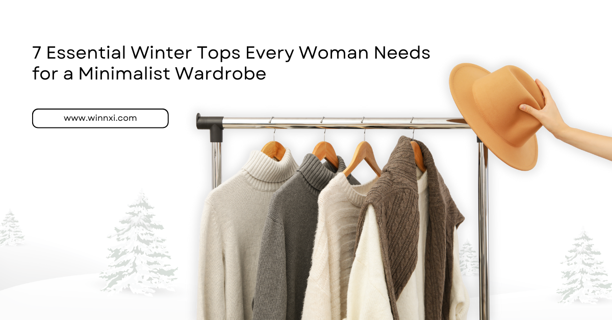 7 Essential Winter Tops Every Woman Needs for a Minimalist Wardrobe