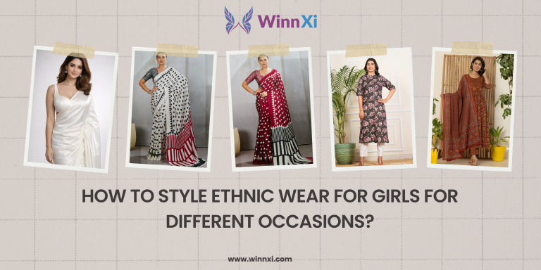 How to Style Ethnic Wear for Girls for Different Occasions?